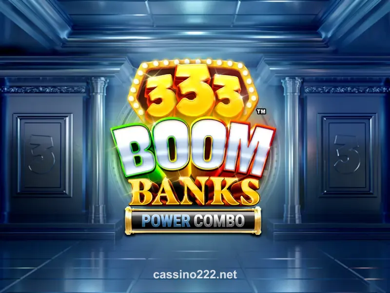 Imagem do jogo 333 Boom Banks Power Combo no cassino222