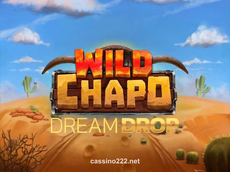 Imagem do jogo Wild Chapo Dream Drop no cassino222
